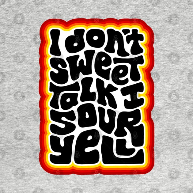 Don't Sweet Talk Sour Yell by Slightly Unhinged